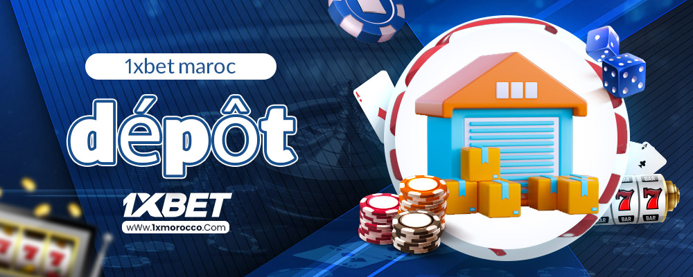 1xbet maroc dépôt