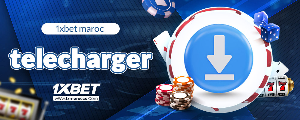 1xbet maroc telecharger