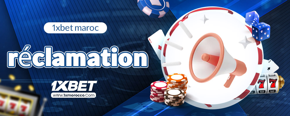 1xbet maroc réclamation 