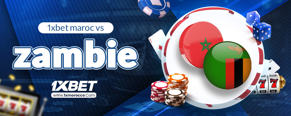 1xbet maroc vs zambie 