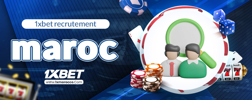 1xbet recrutement maroc 